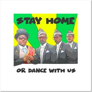 Stay home or Dance with us Posters and Art